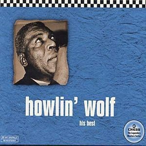 Howlin Wolf  - His Best [Chess 50Th Anniv Ed. digi] (cd)