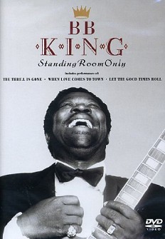 B.B. KING - STANDING ROOM ONLY (DVD)