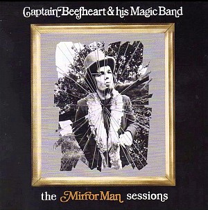 Captain Beefheart & His Magic Band - The Mirror Man Session [remaster] (cd)