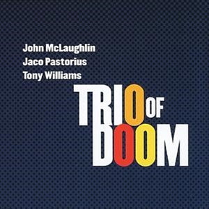 Trio Of Doom-J.McLaughlin-J.Pastorius-T.Williams - Trio Of Doom (cd)