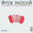 ASTOR PIAZZOLLA - THE SOUL OF TANGO - GREATEST HITS (CD)